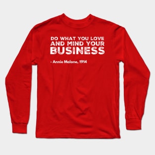 Do what you love and mind your Business Long Sleeve T-Shirt